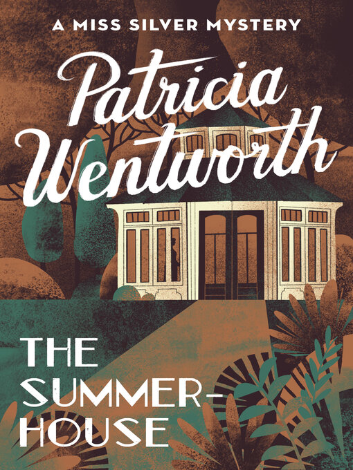 Title details for The Summerhouse by Patricia  Wentworth - Available